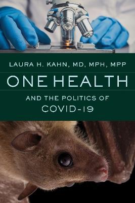 One Health and the Politics of COVID-19 - Laura H. Kahn - cover