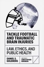 Tackle Football and Traumatic Brain Injuries: Law, Ethics, and Public Health