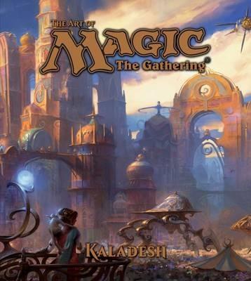 The Art of Magic: The Gathering - Kaladesh - James Wyatt - cover