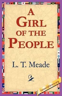 A Girl of the People - L T Meade - cover