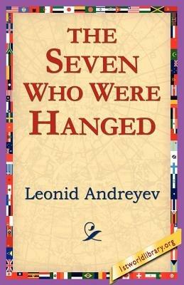 The Seven Who Were Hanged - Leonid Nikolayevich Andreyev - cover