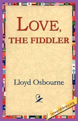 Love, the Fiddler - Lloyd Osbourne - cover