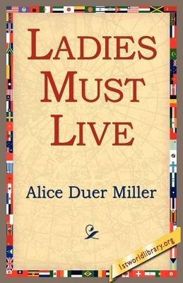 Ladies Must Live - Alice Duer Miller - cover