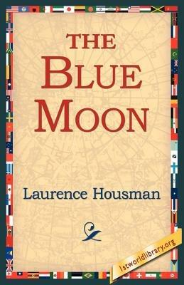 The Blue Moon - Laurence Housman - cover