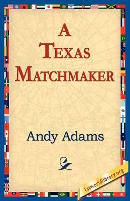 A Texas Matchmaker - Andy Adams - cover