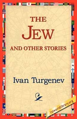 The Jew and Other Stories - Ivan Sergeevich Turgenev - cover