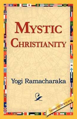 Mystic Christianity - Yogi Ramacharaka - cover