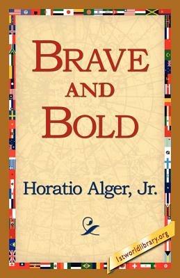 Brave and Bold - Horatio Alger - cover