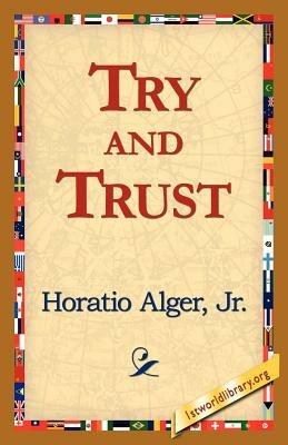 Try and Trust - Horatio Alger - cover