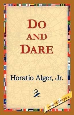 Do and Dare - Horatio Alger,Horatio Alger Horatio,Alger Jr Horatio - cover