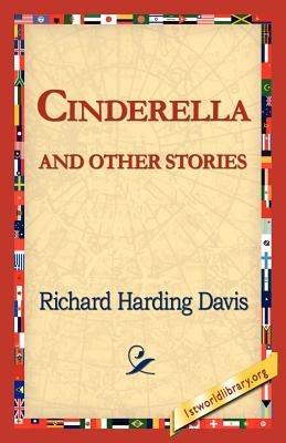 Cinderella and Other Stories - Richard Harding Davis - cover