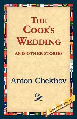 The Cook's Wedding and Other Stories - Anton Pavlovich Chekhov - cover