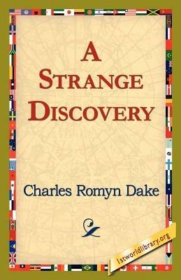 A Strange Discovery - Charles Romyn Dake - cover