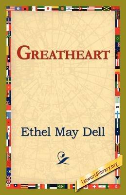 Greatheart - Ethel May Dell - cover