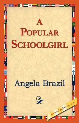 A Popular Schoolgirl - Angela Brazil - cover