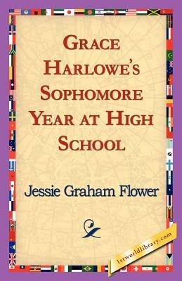 Grace Harlowe's Sophomore Year at High School - Jessie Graham Flower - cover