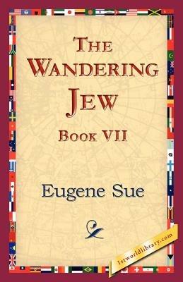 The Wandering Jew, Book VII - Eugene Sue - cover