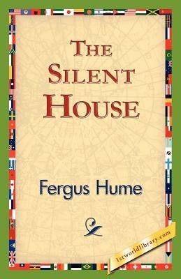 The Silent House - Fergus Hume - cover