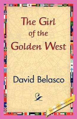 The Girl of the Golden West - David Belasco - cover