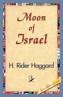 Moon of Israel - H Rider Haggard - cover