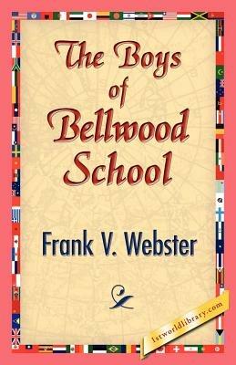 The Boys of Bellwood School - Frank V Webster - cover