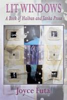 Lit Windows: A Book of Haibun and Tanka Prose - Joyce Futa - cover