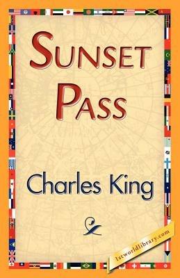 Sunset Pass - King Charles King,Charles King - cover