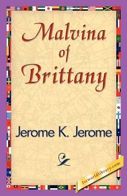 Malvina of Brittany - K Jerome Jerome K Jerome,Jerome K Jerome - cover