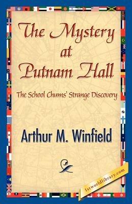 The Mystery at Putnam Hall - Arthur M Winfield - cover