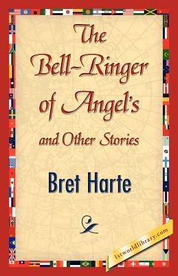 The Bell-Ringer of Angel's and Other Stories - Bret Harte - cover