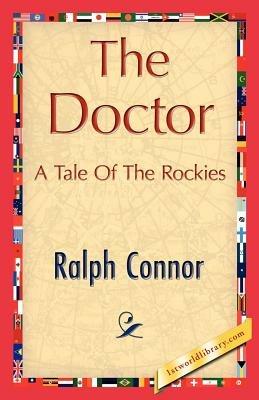 The Doctor - Connor Ralph Connor,Ralph Connor - cover