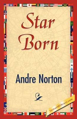 Star Born - Andre Norton,Andre Norton - cover