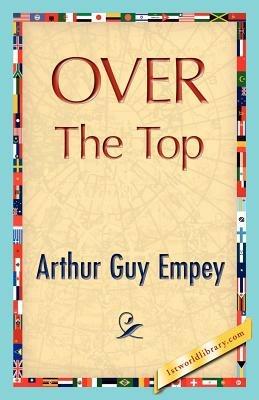 Over the Top - Arthur Guy Empey,Arthur Guy Empey - cover