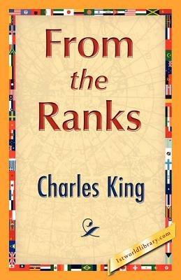 From the Ranks - King Charles King,Charles King - cover