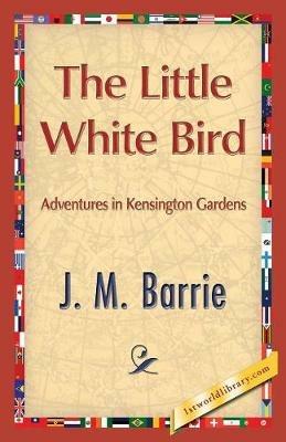 The Little White Bird - James Matthew Barrie - cover