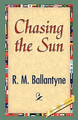 Chasing the Sun - Robert Michael Ballantyne - cover