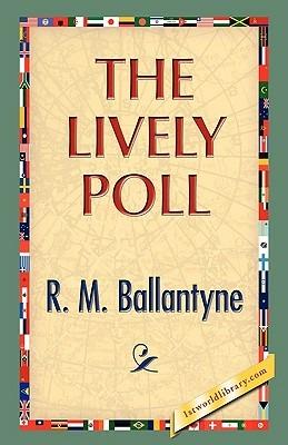 The Lively Poll - Robert Michael Ballantyne - cover