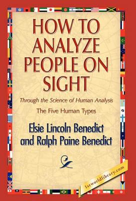 How to Analyze People on Sight - Elsie Lincoln Benedict,Ralph Paine Benedict - cover