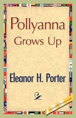 Pollyanna Grows Up - Eleanor H Porter - cover