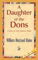 A Daughter of the Dons - William MacLeod Raine - cover