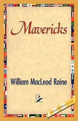 Mavericks - William MacLeod Raine - cover