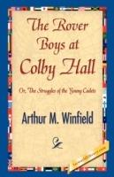 The Rover Boys at Colby Hall - Arthur M Winfield,Arthur M Winfield - cover