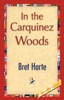 In the Carquinez Woods - Bret Harte - cover