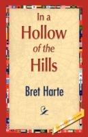 In a Hollow of the Hills - Bret Harte - cover