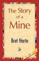 The Story of a Mine - Bret Harte - cover