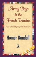 Army Boys in the French Trenches - Randall Homer Randall,Homer Randall - cover