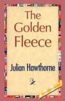 The Golden Fleece - Hawthorne Julian Hawthorne,Julian Hawthorne - cover