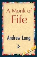 A Monk of Fife - Andrew Lang,Andrew Lang - cover