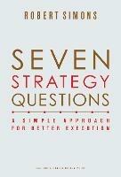 Seven Strategy Questions: A Simple Approach for Better Execution - Robert Simons - cover