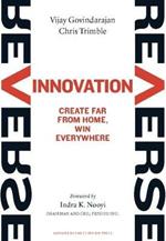 Reverse Innovation: Create Far From Home, Win Everywhere